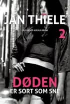 Døden er sort som sne af Jan Thiele