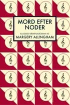 Mord efter noder af Margery Allingham