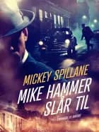 Mike Hammer slår til af Mickey Spillane
