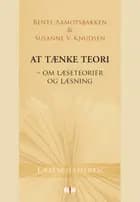 At tænke teori - om læseteorier og læsning