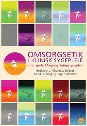 Omsorgsetik i klinisk sygepleje af Charlotte Delmar