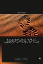 Evidensbaseret praksis i arbejdet med børn og unge