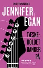 Tæskeholdet banker på af Jennifer Egan
