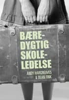 Bæredygtig skoleledelse af Andy Hargreaves og Dean Fink
