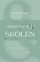 Løgstrup & skolen af David Bugge og K. E. Løgstrup