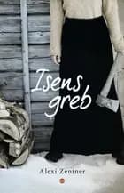 Isens greb af Alexi Zentner
