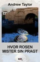 Hvor rosen mister sin pragt af Andrew Taylor