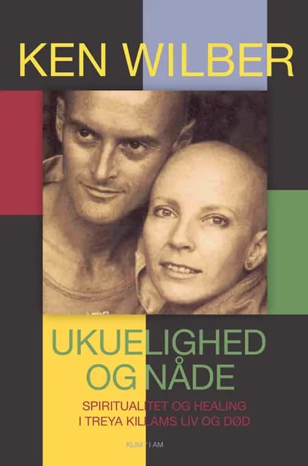 Ukuelighed og nåde af Ken Wilber