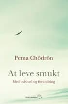 At leve smukt af Pema Chödrön