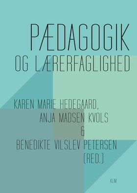 Pædagogik og lærerfaglighed af Anja Madsen Kvols