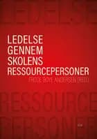Ledelse gennem skolens ressourcepersoner af Frode Boye Andersen