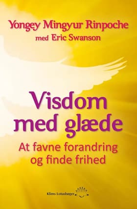 Visdom med glæde af Yongey Mingyur Rinpoche