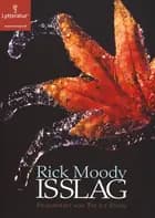 Isslag af Rick Moody
