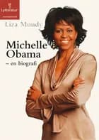 Michelle Obama af Liza Mundy