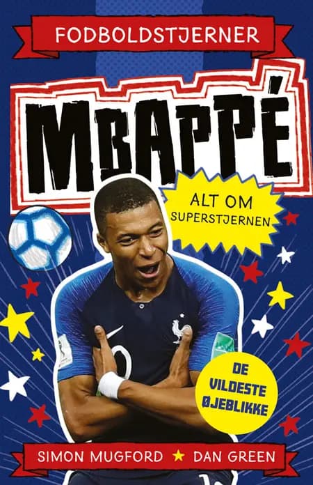 Fodboldstjerner - Mbappé - Alt om superstjernen (de vildeste øjeblikke) 