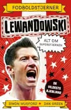 Fodboldstjerner - Lewandowski - Alt om superstjernen (de vildeste øjeblikke) 
