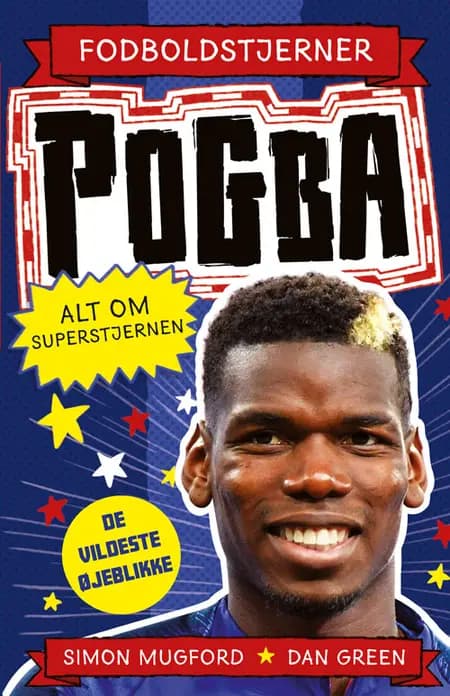 Fodboldstjerner - Pogba - Alt om superstjernen (de vildeste øjeblikke) 