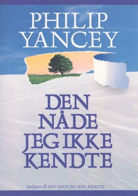 Den nåde jeg ikke kendte af Philip Yancey