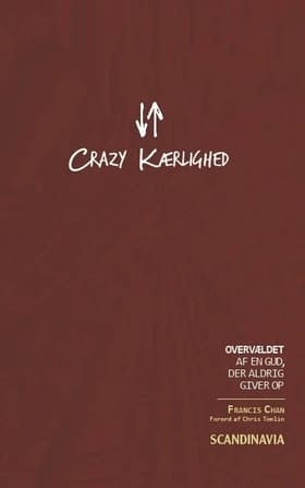 Crazy kærlighed af Francis Chan