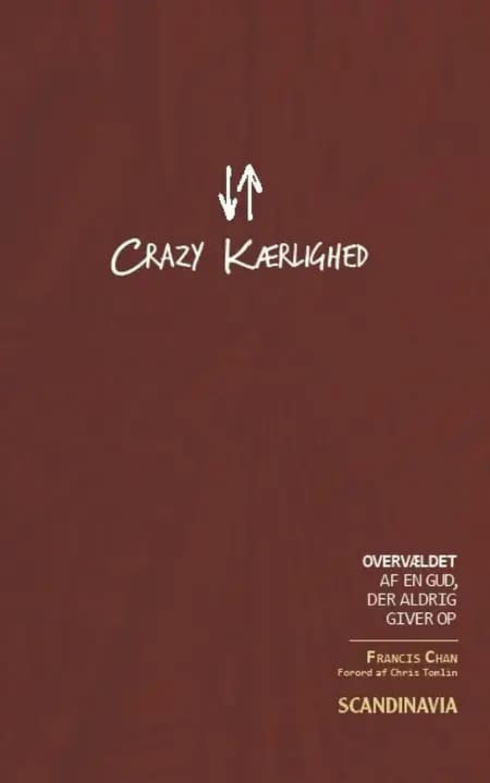 Crazy kærlighed af Francis Chan