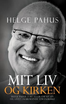 Mit liv og kirken af Helge Pahus