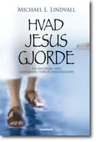 Hvad Jesus Gjorde af Michael L. Lindvall