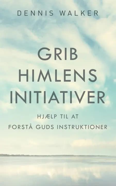 Grib himlens initiativer af Dennis Walker