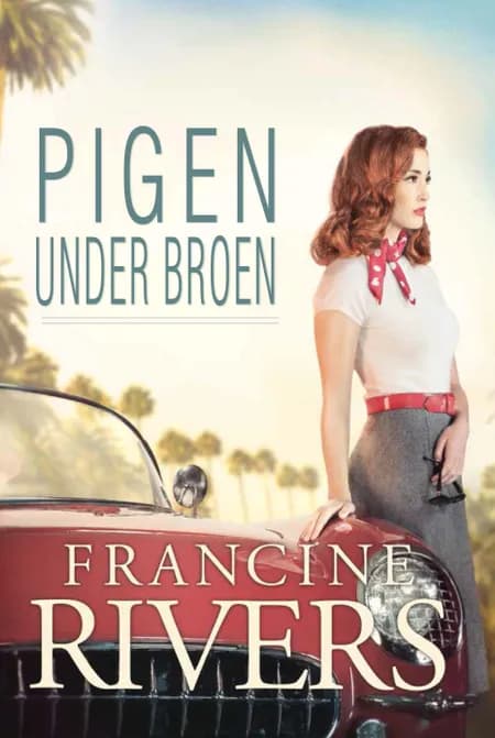 Pigen under broen af Francine Rivers