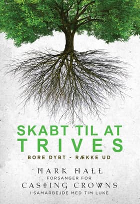 Skabt til at trives af Mark Hall