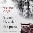 Siden blev det for pænt af Trisse Gejl