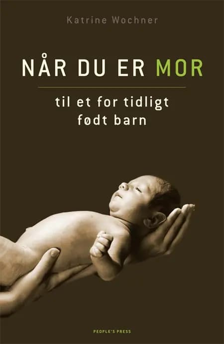 Når du er mor til et for tidligt født barn af Katrine Wochner