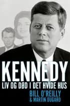 Kennedy af Bill O'Reilly og Martin Dugard