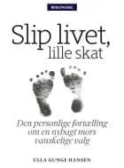 Slip livet, lille skat
