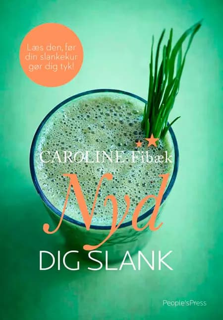 Nyd dig slank af Caroline Fibæk