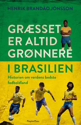 Græsset er altid grønnere i Brasilien af Henrik Brandão Jönsson