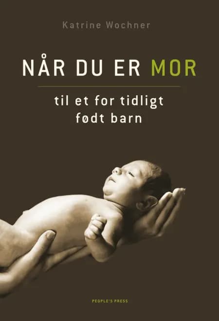 Når du er mor til et for tidligt født barn af Katrine Wochner