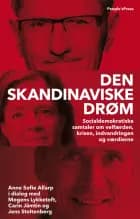 Den skandinaviske drøm af Anne Sofie Allarp, Jens Stoltenberg, Carin Jämtin og Mogens Lykketoft