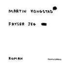 Fryser jeg af Martin Kongstad