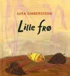 Lille frø af Sara Gimbergsson