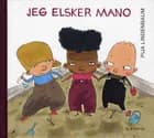 Jeg elsker Mano af Pija Lindenbaum