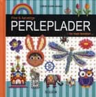 Fine & farverige perleplader - for hele familien af Lisbet Lücke Larsen