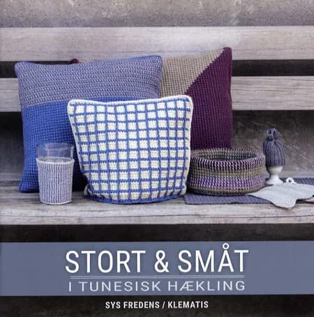 Stort & småt i tunesisk hækling af Sys Fredens