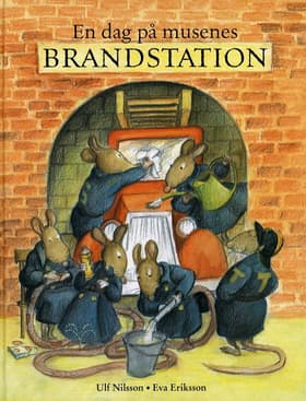 En dag på musenes brandstation af Ulf Nilsson