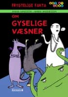 Frygtelige fakta om gyselige væsener af Anna Hansson