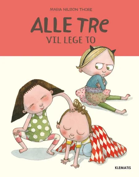 Alle tre - Vil lege to af Maria Nilsson Thore