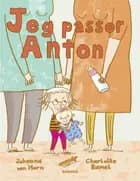 Jeg passer Anton