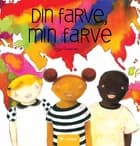 Din farve, min farve af Mylo Freeman