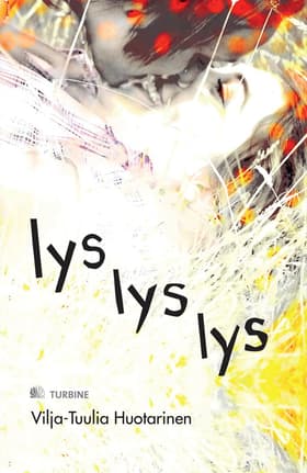 Lys lys lys af Vilja-Tuulia Huotarinen