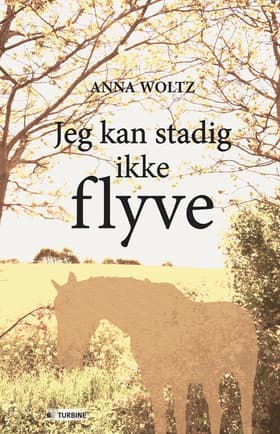 Jeg kan stadig ikke flyve af Anna Woltz