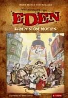 Fortællinger fra Eden - kampen om mosten